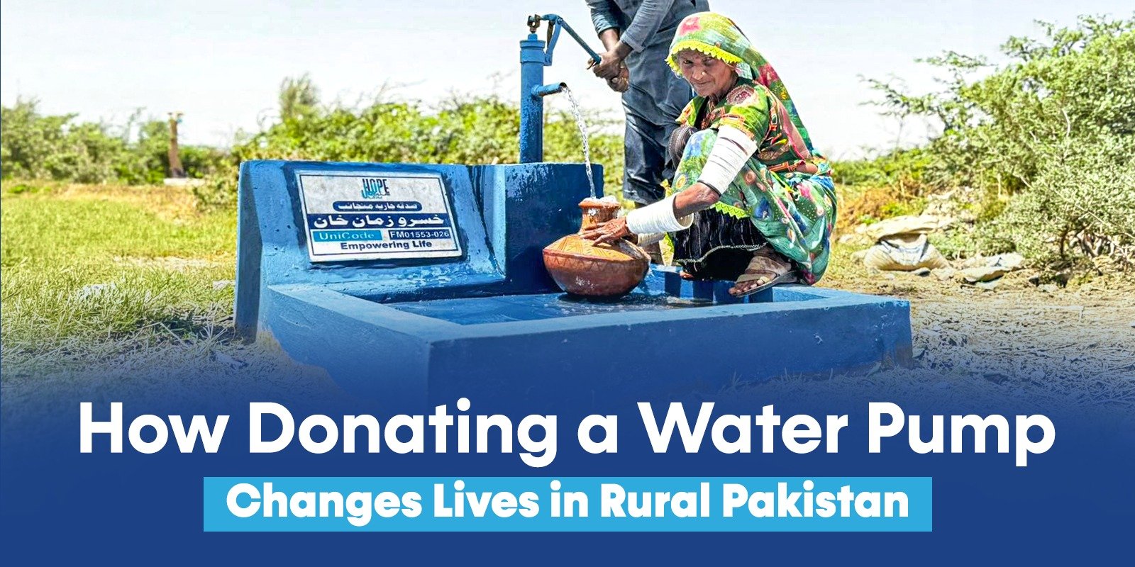 How Donating a Water Pump Changes Lives in Rural Pakistan